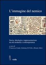 L' immagine del nemico. Storia, ideologia e rappresentazione tra età moderna e contemporanea