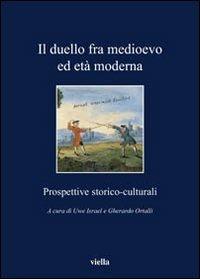 Il duello fra Medioevo ed età moderna. Prospettive storico-culturali - copertina