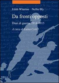 Da fronti opposti. Diari di guerra (1914-1915) - Edith Wharton,Nellie Bly - copertina