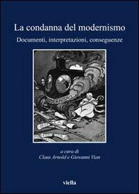 La condanna del modernismo. Documenti, interpretazioni, conseguenze - copertina