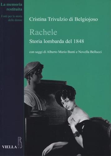 Rachele. Storia lombarda del 1848 - Cristina Belgiojoso - 2