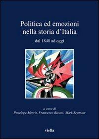 Politica ed emozioni nella storia d'Italia dal 1848 ad oggi - copertina