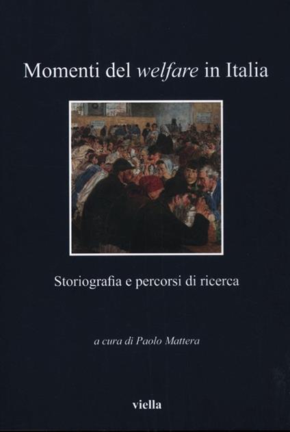 Momenti del welfare in Italia. Storiografia e percorsi di ricerca - copertina