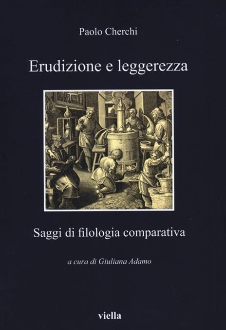 Erudizione e leggerezza. Saggi di filologia comparativa - Paolo Cherchi - 2