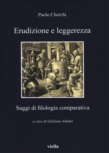 Erudizione e leggerezza. Saggi di filologia comparativa - Paolo Cherchi - copertina