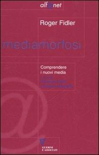 Mediamorfosi. Comprendere i nuovi media - Roger Fidler - copertina