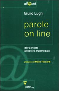 Parole on line. Dall'ipertesto all'editoria multimediale - Giulio Lughi - copertina