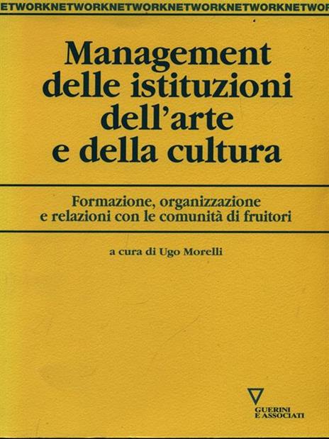 Management delle istituzioni dell'arte e della cultura. Formazione, organizzazione e relazioni con le comunità di fruitori - copertina