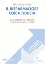 Il risparmiatore cerca fiducia. 19° rapporto sul risparmio e sui risparmiatori in Italia