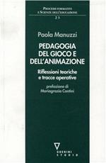 Pedagogia del gioco e dell'animazione. Riflessioni teoriche e tracce operative