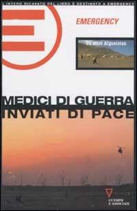 Medici di guerra, inviati di pace. Un altro Afganistan - copertina