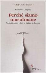 Perché siamo musulmane. Voci dai cento Islam in Italia e in Europa