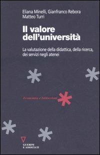 Il valore dell'università. La valutazione della didattica, della ricerca, dei servizi negli atenei - Eliana Minelli,Gianfranco Rebora,Matteo Turri - copertina