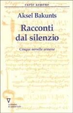 Racconti del silenzio. Cinque novelle armene