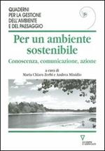 Per un ambiente sostenibile. Conoscenza, comunicazione, azione