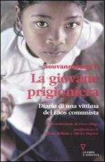 La giovane prigioniera. Diario di una vittima del Laos comunista