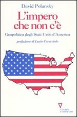 L' impero che non c'è. Geopolitica degli Stati Uniti d'America