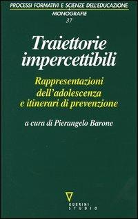 Traiettorie impercettibili. Rappresentazioni dell'adolescenza e itinerari di prevenzione - copertina