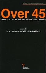 Over 45. Quanto conta l'età nel mondo del lavoro