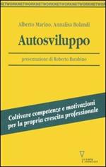 Autosviluppo. Coltivare competenze e motivazioni per la propria crescita professionale