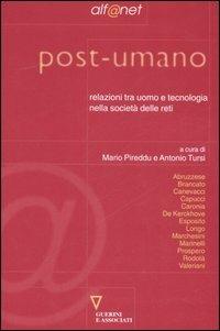 Post-umano. Relazioni tra uomo e tecnologia nella società delle reti - copertina