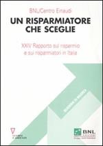 Un risparmiatore che sceglie. 24° Rapporto sul risparmio e sui risparmiatori in Italia