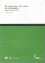 Le politiche per la casa in Lombardia. Analisi e proposte
