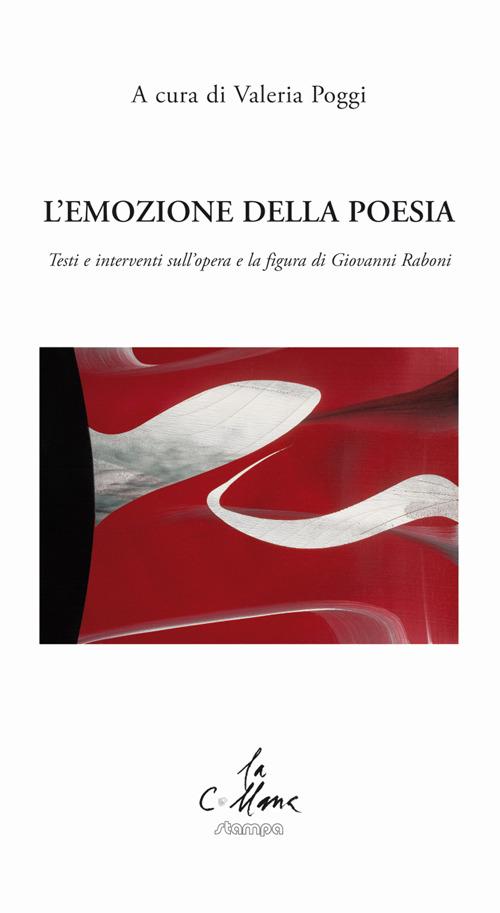 L'emozione della poesia. Testi e interventi sull'opera e la figura di Giovanni Raboni - copertina