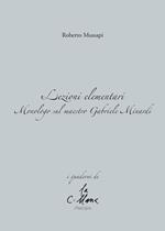 Lezioni elementari. Monologo sul maestro Gabriele Minardi