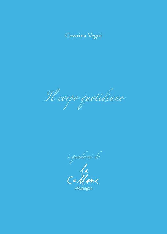 Il corpo quotidiano - Cesarina Vegni - copertina