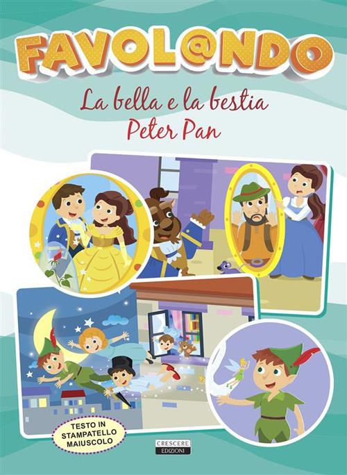 Favol@ndo. La Bella e la Bestia-Peter Pan - Edizioni Crescere - ebook