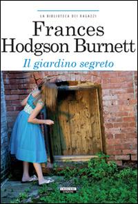 Il giardino segreto. Ediz. integrale. Con Segnalibro - Frances Hodgson Burnett - 3