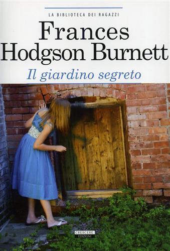 Il giardino segreto. Ediz. integrale. Con Segnalibro - Frances Hodgson Burnett - copertina