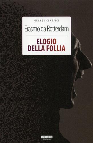 Elogio della follia. Ediz. integrale. Con Segnalibro - Erasmo da Rotterdam - 2