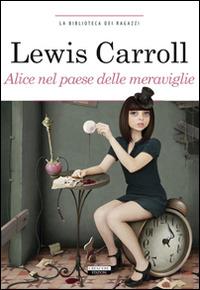 Alice nel paese delle meraviglie-Attraverso lo specchio. Ediz. integrale - Lewis Carroll - copertina