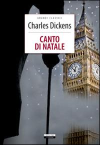 Un canto di Natale. Ediz. integrale. Con Segnalibro - Charles Dickens - copertina