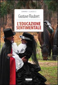 L'educazione sentimentale. Ediz. integrale. Con Segnalibro - Gustave Flaubert - copertina