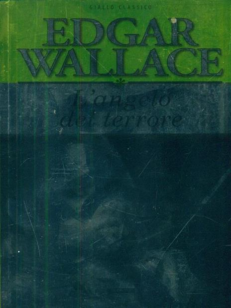 L'angelo del terrore. Ediz. integrale - Edgar Wallace - 2