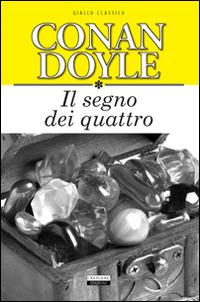 Il segno dei quattro. Ediz. integrale - Arthur Conan Doyle - copertina