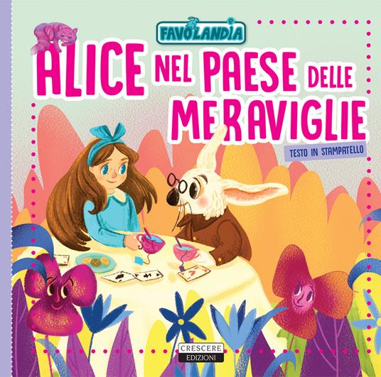 Alice nel paese delle meraviglie. Ediz. in stampatello - copertina