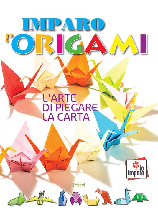 Imparo l'origami. L'arte di piegare la carta - copertina