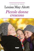 Le piccole donne crescono di Louisa May Alcott - 9788851124281 in Narrativa  classica