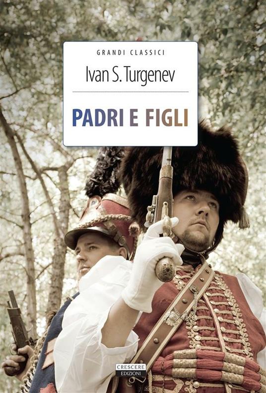 Padri e figli. Ediz. integrale - Ivan Turgenev,Franco Romanini - ebook