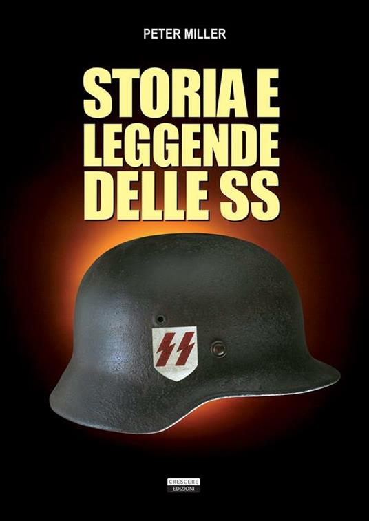 Storia e leggende delle SS - Peter Miller - ebook