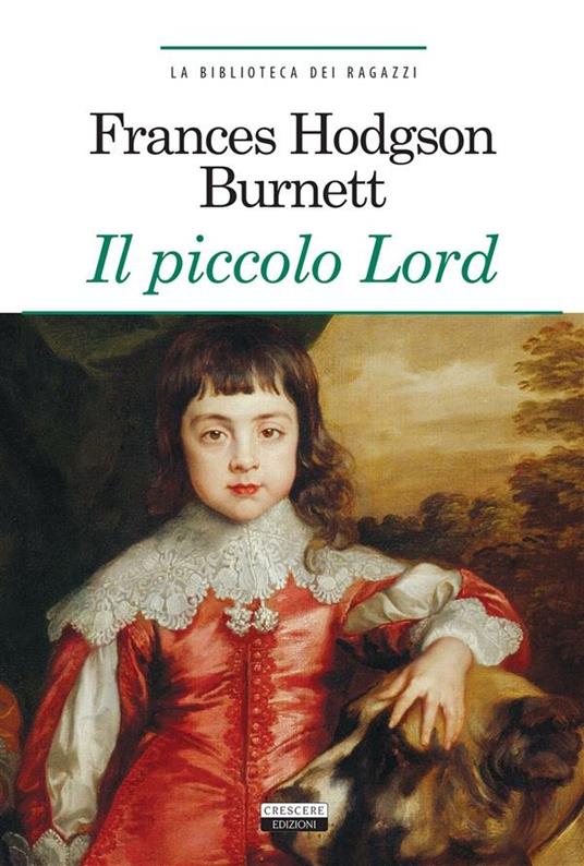 Il piccolo Lord. Ediz. integrale - Frances H. Burnett - ebook