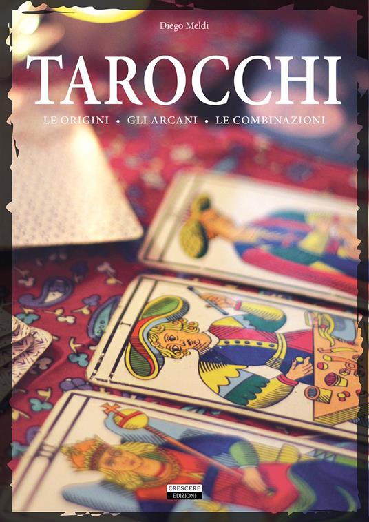 Tarocchi. Le origini, gli arcani, le combinazioni - Diego Meldi - copertina