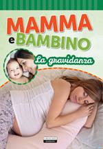 Mamma e bambino. La gravidanza