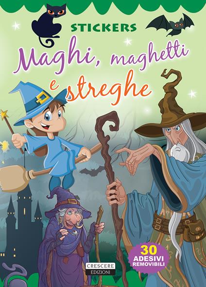 Maghi, maghetti e streghe. Con 30 adesivi removibili. Ediz. illustrata - copertina