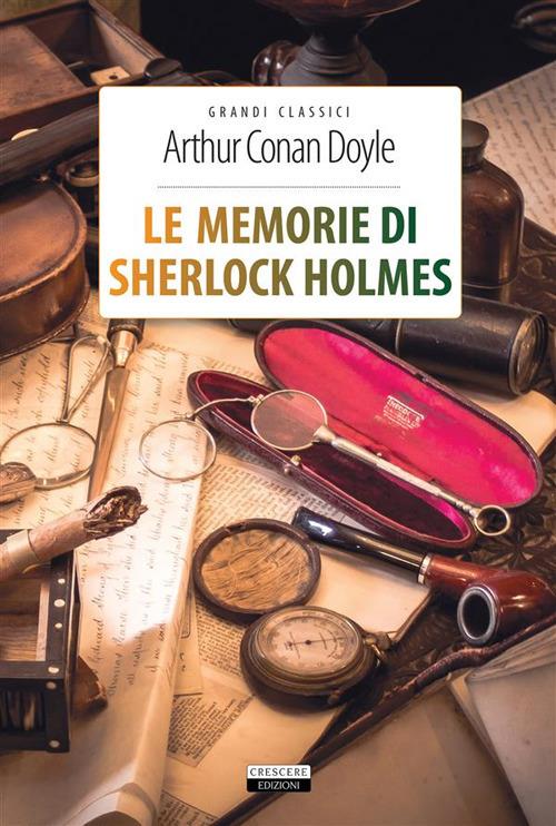 Le memorie di Sherlock Holmes. Ediz. integrale - Arthur Conan Doyle - ebook