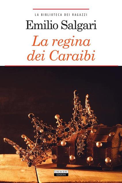 La regina dei Caraibi. Ediz. integrale - Emilio Salgari,G. T. Asfalti - ebook